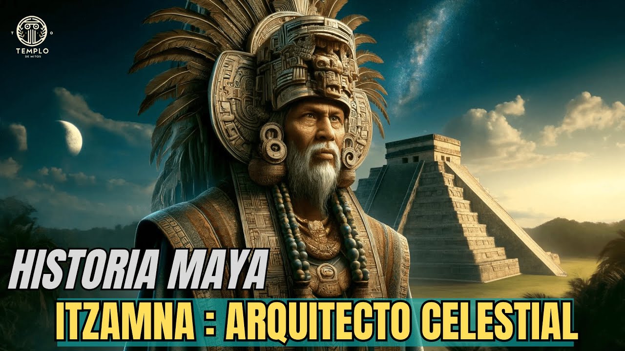 Itzamn&aacute;: El Arquitecto Celestial de los Mayas
