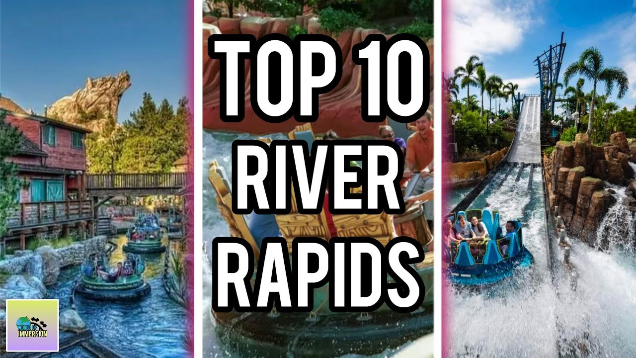 Top Ten BEST River Rapids Rides in the World!