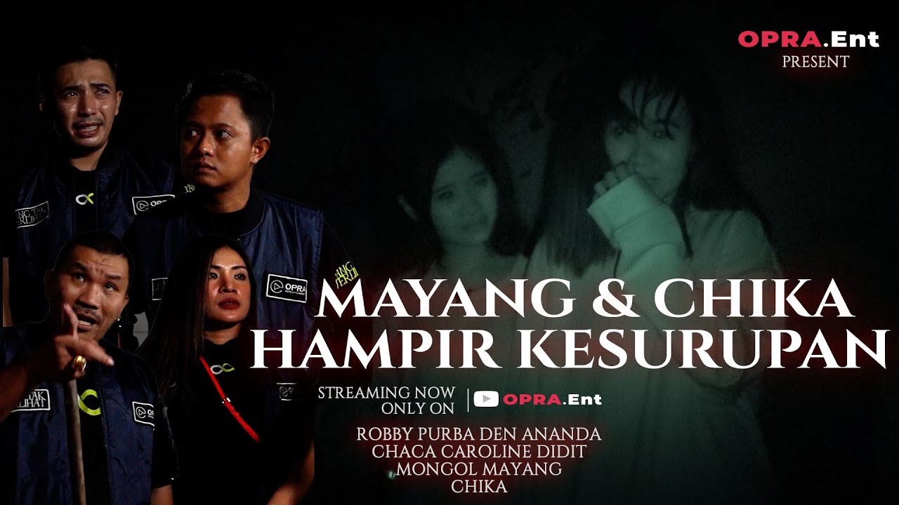 OPRA ENT | MAYANG & CHIKA HAMPIR KESURUPAN | PART 3