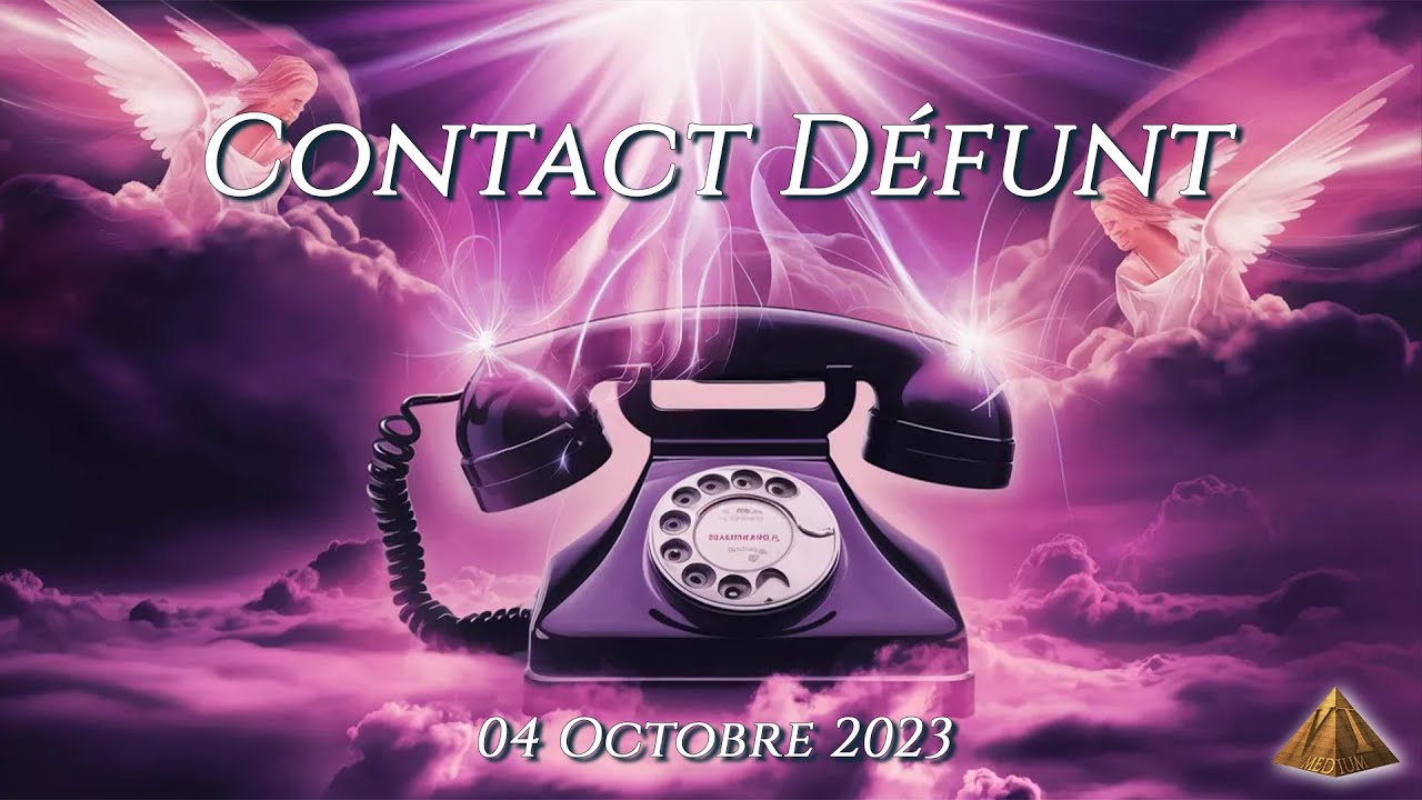 Contact Défunt : Séance du 04 oct 23 (PVE)