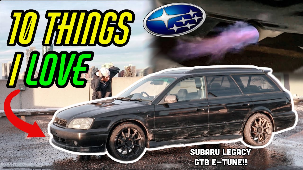 10 Things I LOVE About My JDM SUBARU LEGACY GTB!!