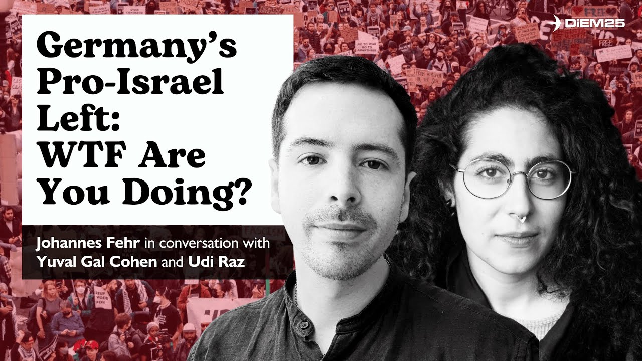 Germany&rsquo;s Pro-Israel Left &ndash; WTF Are You Doing? With Yuval Gal Cohen and Udi Raz