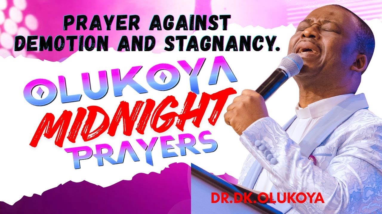 25th January, Midnight- Prayer Against Demotion and Stagnancy. MIDNIGHT OLUKOYA PRAYERS #mfm