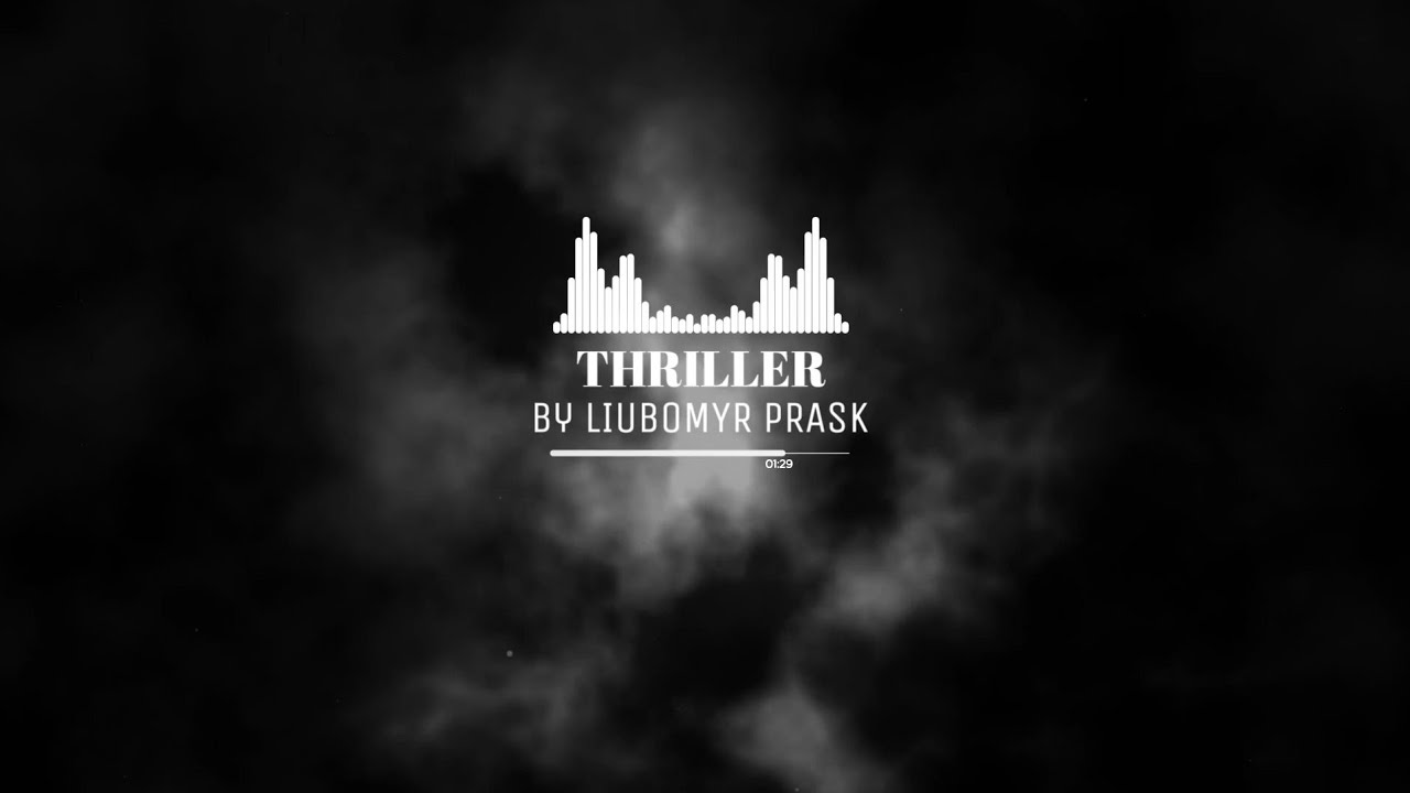 Thriller - by Liubomyr Prask [Orchestral Dark Mysterious Cinematic Music]