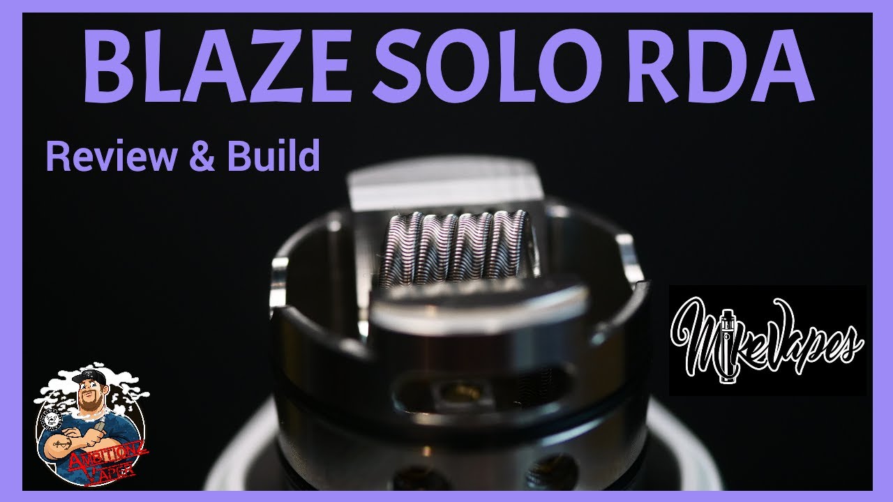 Blaze Solo RDA Review & Build by Mike Vapes & THC | Better Than The Recurve!