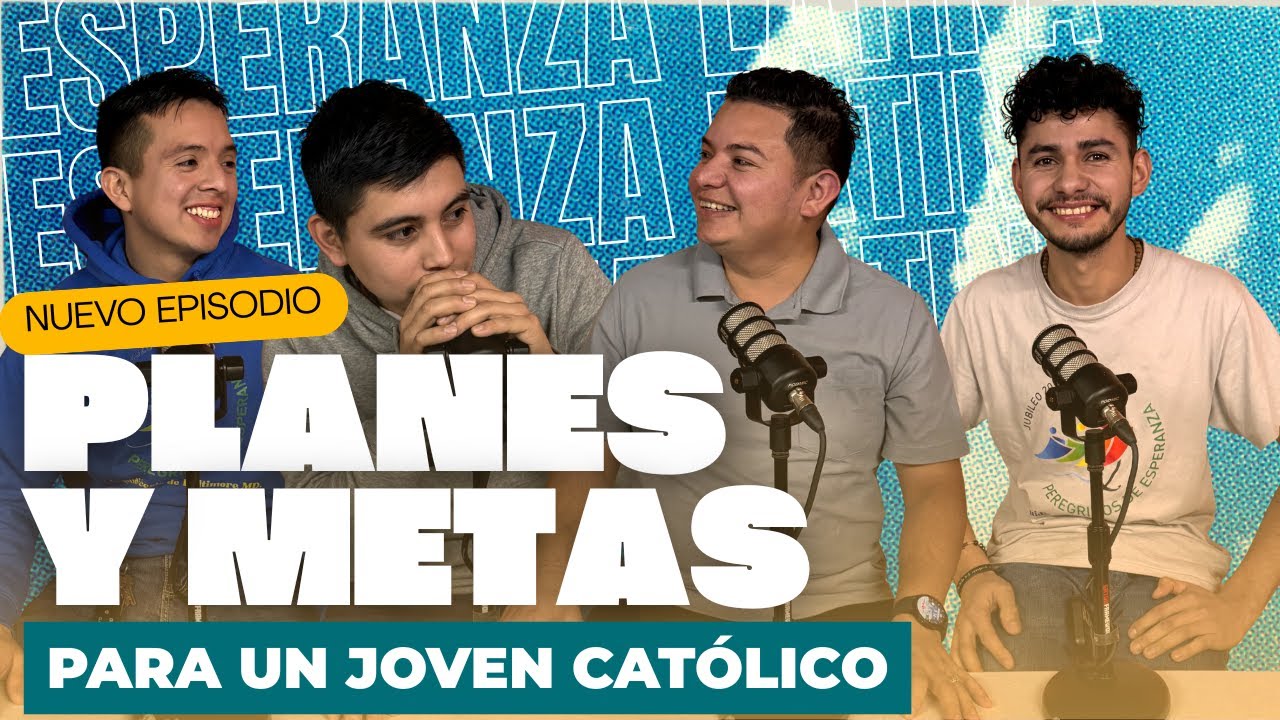 METAS PARA UN JOVEN CATÓLICO | + DOS O TRES + | EPISODIO 1|