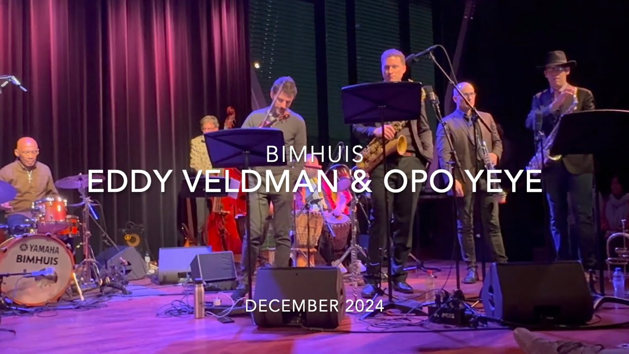 Eddy Veldman & Opo Yeye | Bimhuis december 2024