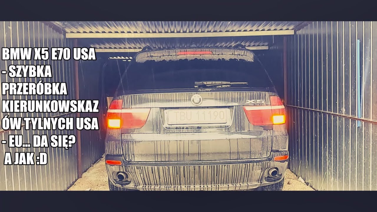 BMW X5 E70 USA - Szybka przeróbka kierunkowskazów tylnych usa - eu… Da się? A ja! :D