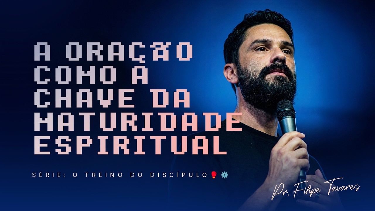 O Treino do Discípulo: Por que a Oração é a Chave da Maturidade?