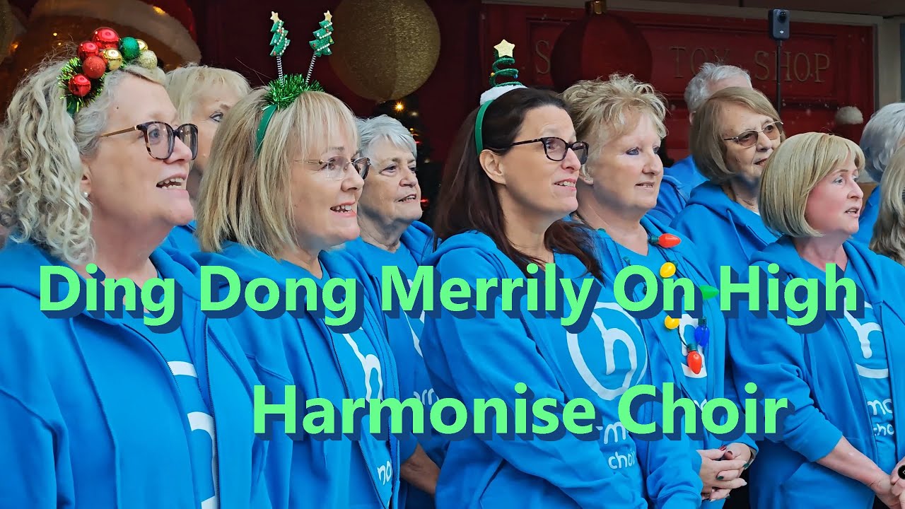 Ding Dong Merrily On High - Harmonise Choir