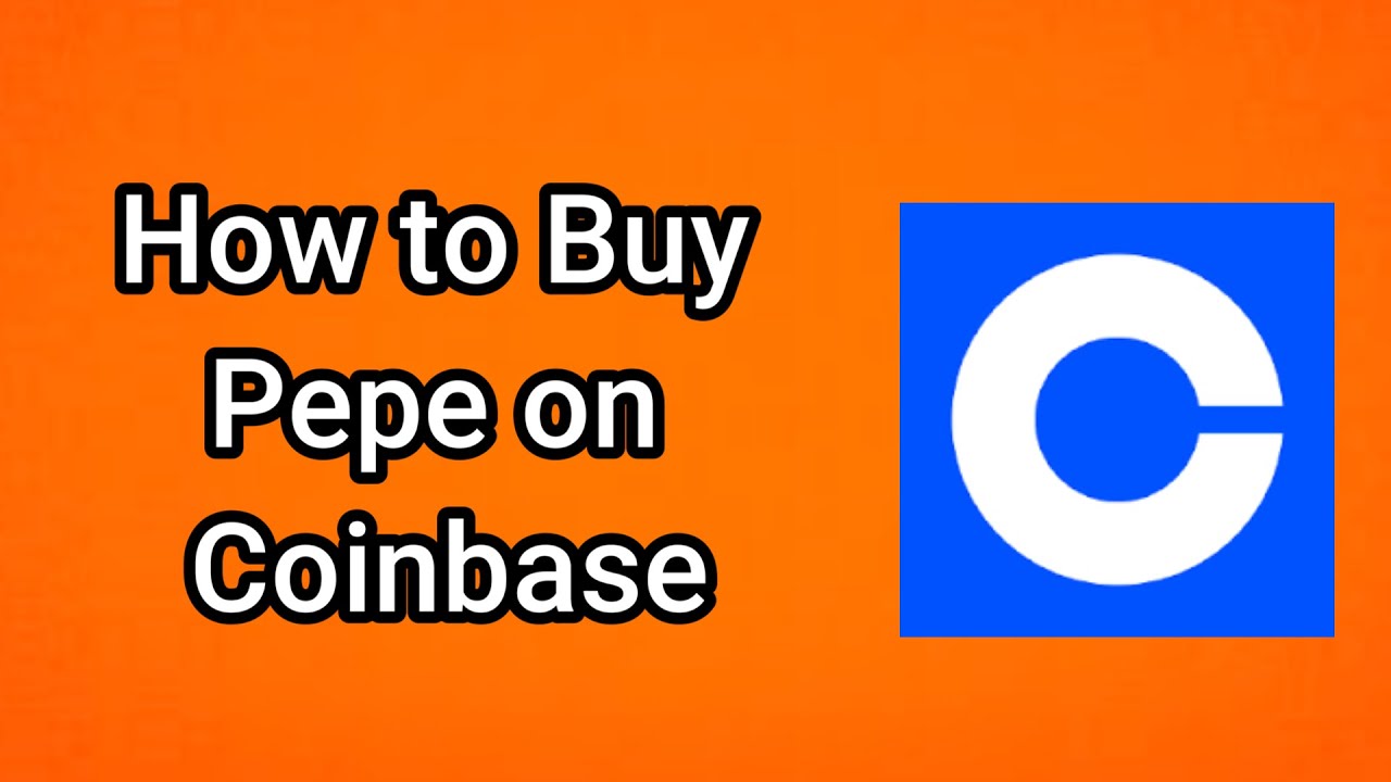 How to Buy Pepe on Coinbase - Full Guide