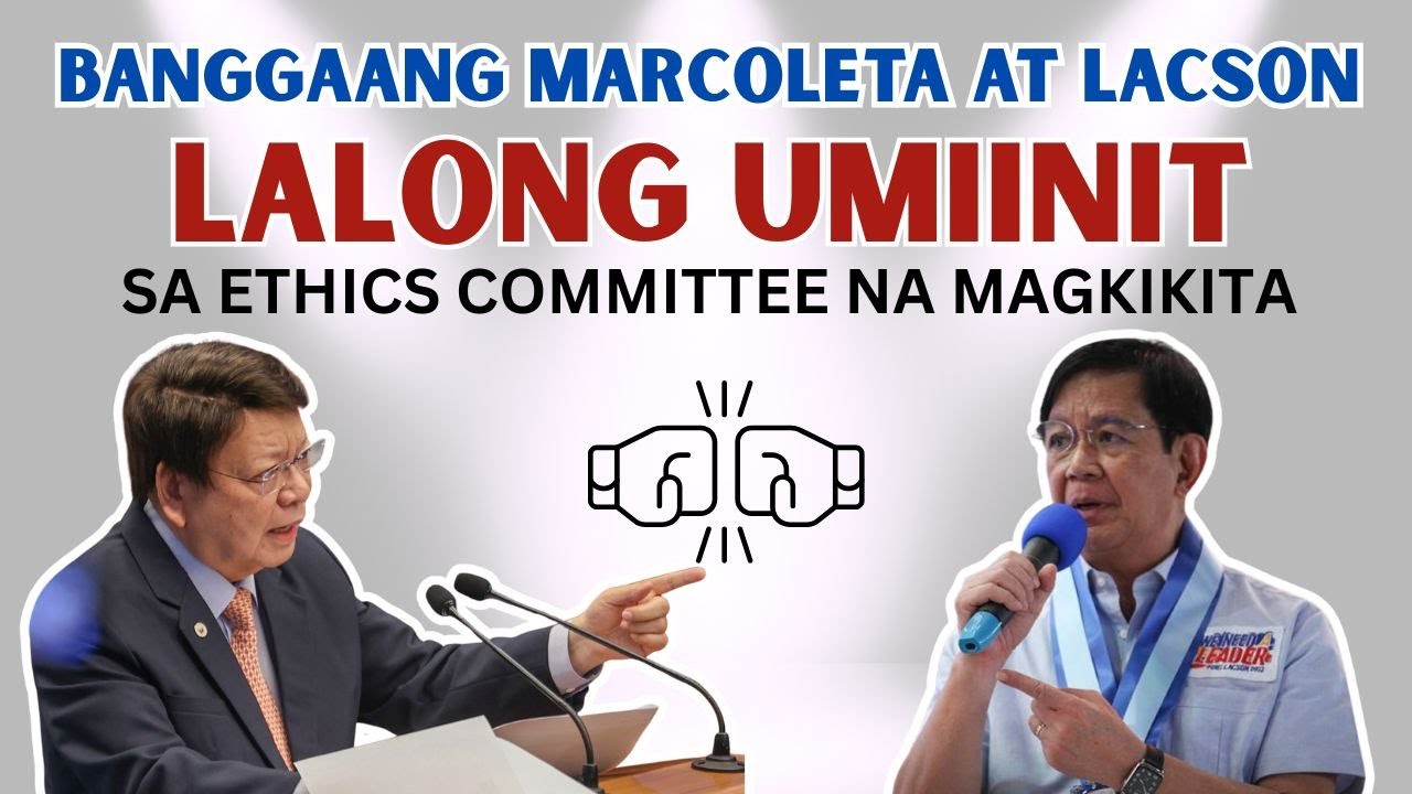 BANGGAANG LACSON AT MARCOLETA, LALONG LUMALALA! ETHICS COMMITTEE NA MAGKIKITA?