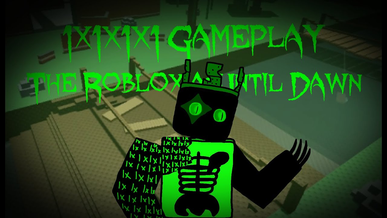 1x1x1x1 Gameplay || The Robloxia: Until Dawn
