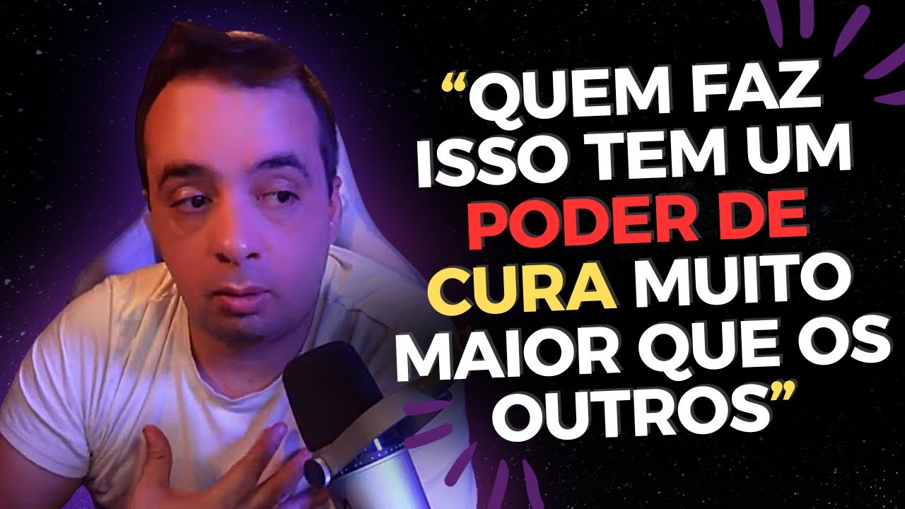 QUEM FAZ ISSO TEM UM PODER DE CURA MUITO MAIOR QUE OS OUTROS