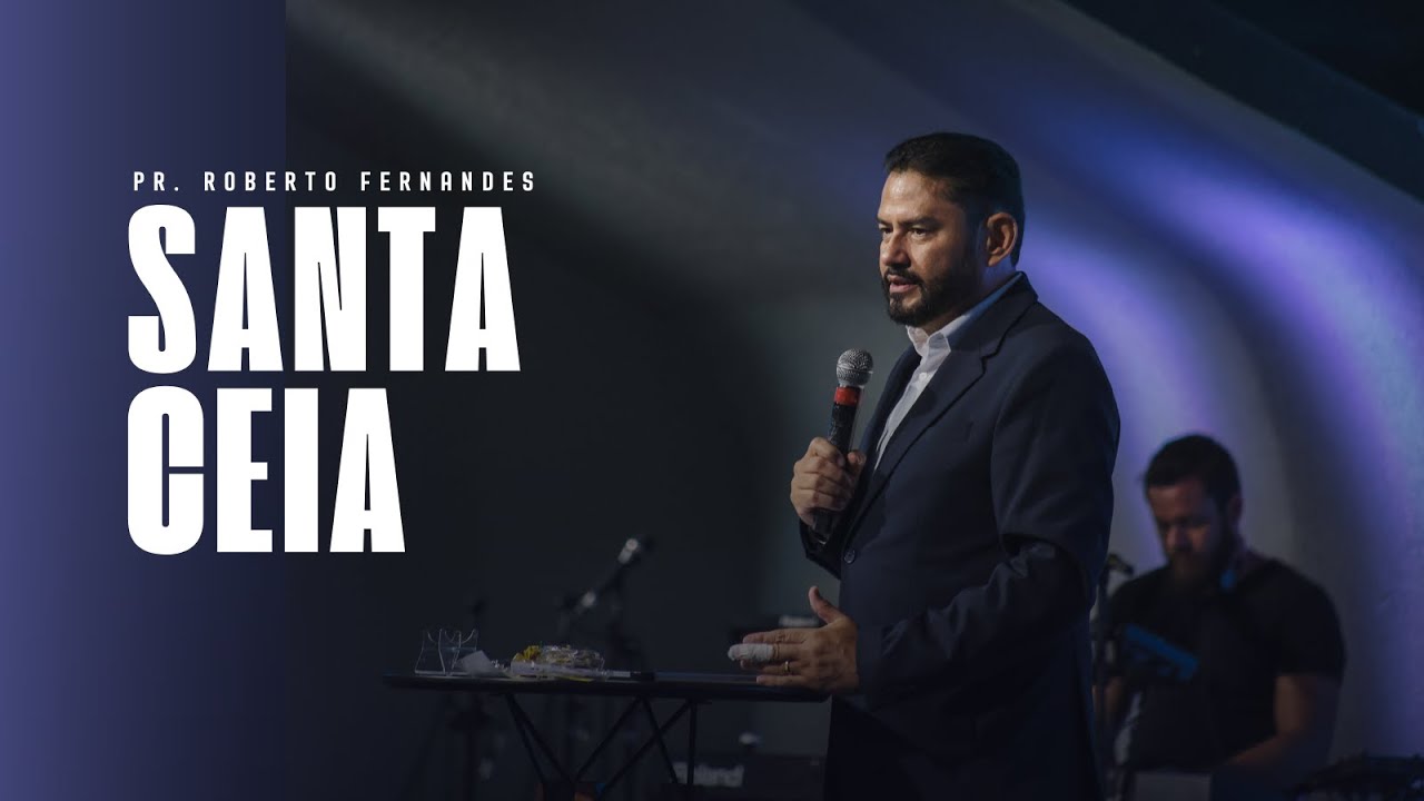 SANTA CEIA | Pr. Roberto Fernandes | 