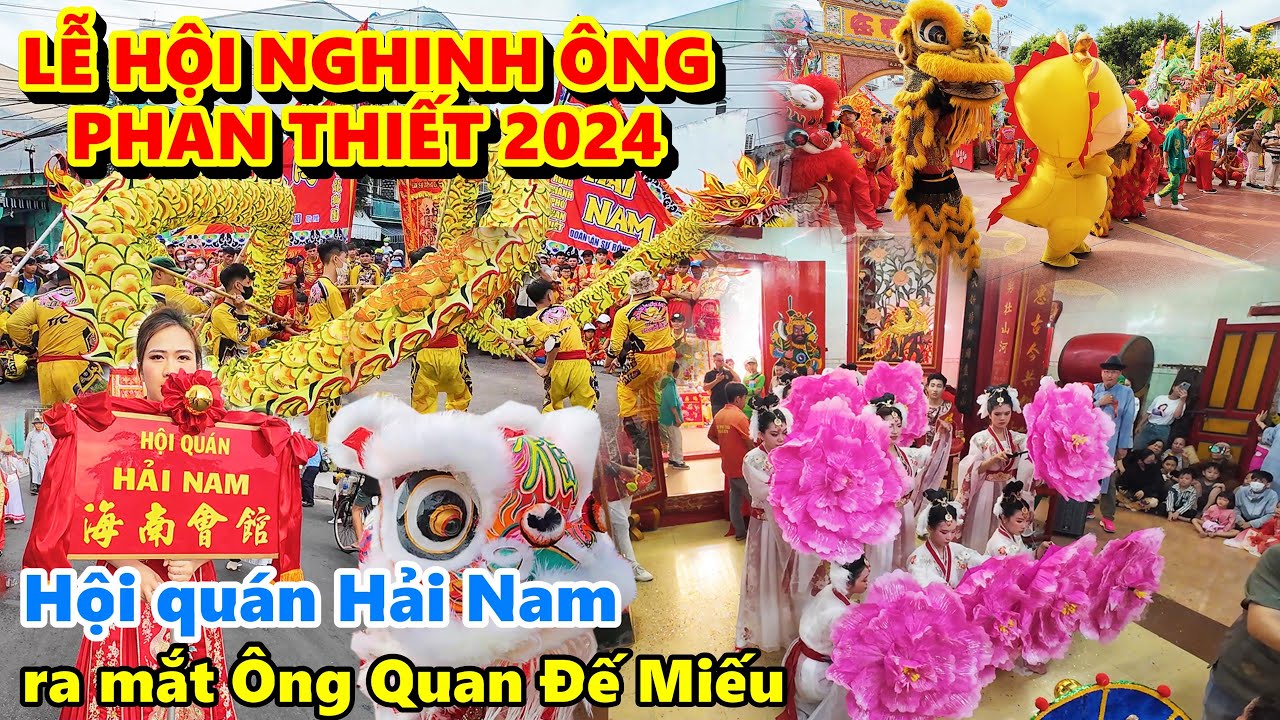 LỄ HỘI NGHINH ÔNG PHAN THIẾT 2024 - Hội quán Hải Nam ra mắt Ông tại Quan Đế Miếu, Chùa Ông