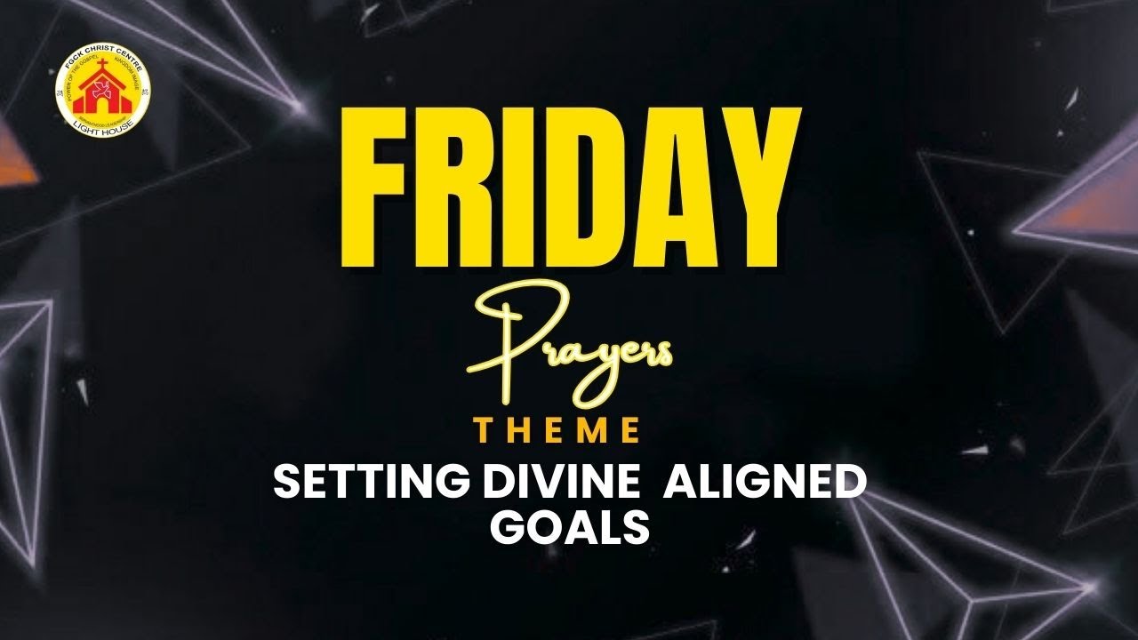 Friday Prayer Service  ||  Setting divine  aligned  goals