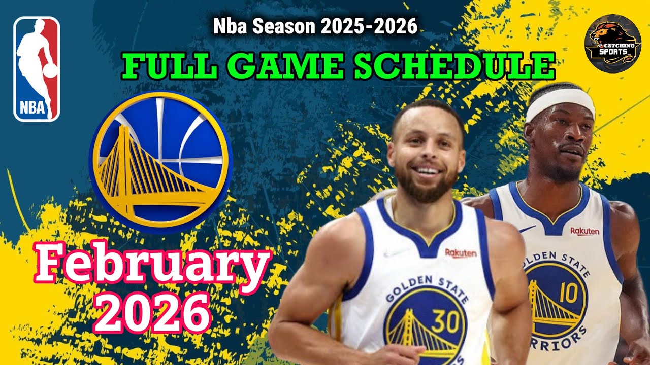 GOLDEN STATE WARRIORS SCHEDULE FEBRUARY 2026 | Warriors Full Games Schedule 