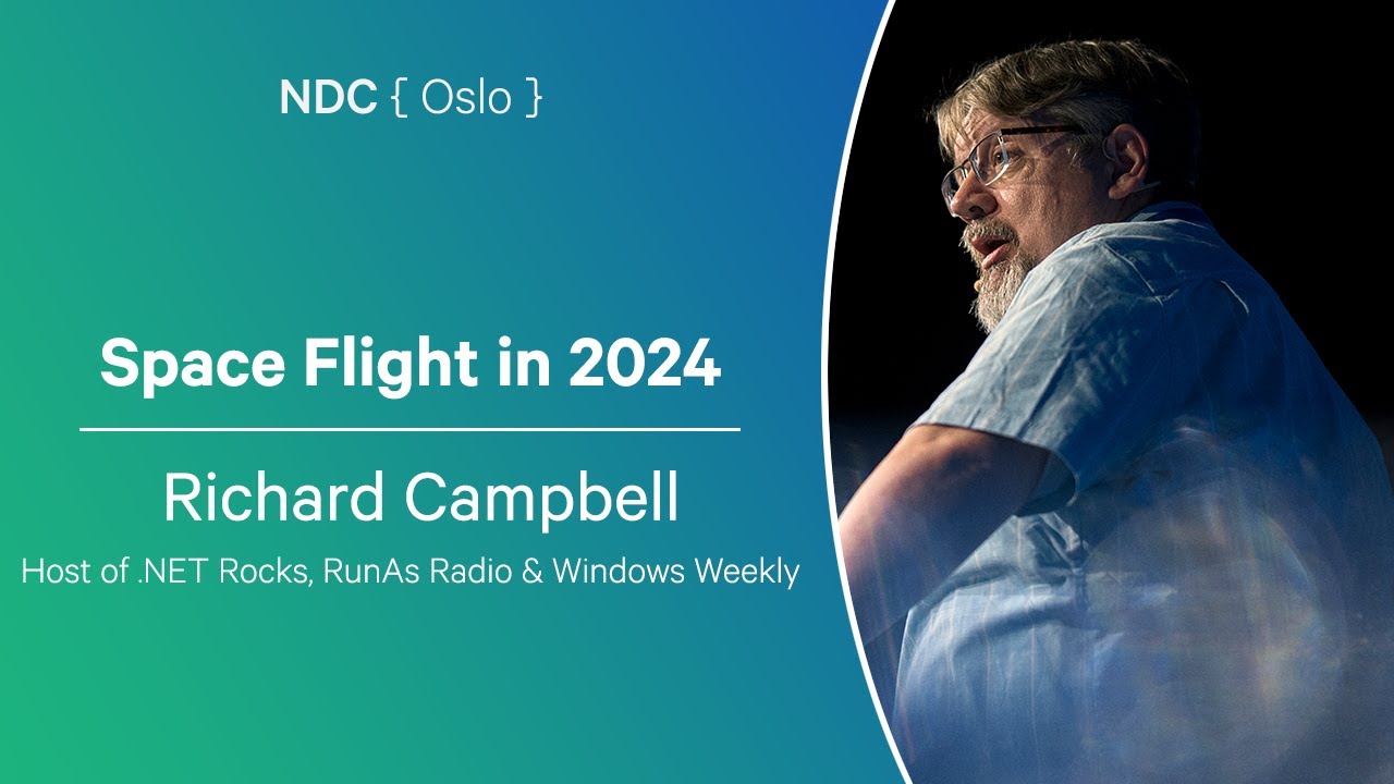 Space Flight in 2024 - Richard Campbell - NDC Conferences 2024
