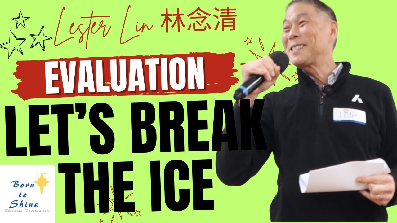 Let's Break the Ice || Evaluator: Lester Lin [Ice Breaker]