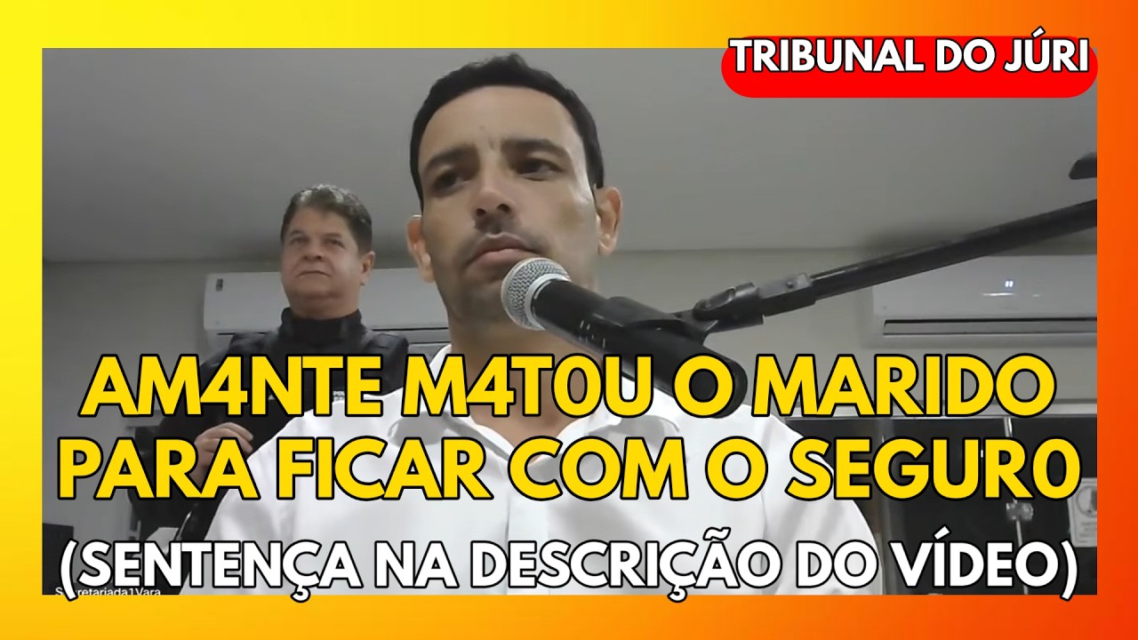 🔴TRIBUNAL DO JÚRI: AM4NTE M4T0U O MARIDO PARA FICAR COM O SEGUR0 (SENTENÇA NA DESCRIÇÃO DO VÍDEO)