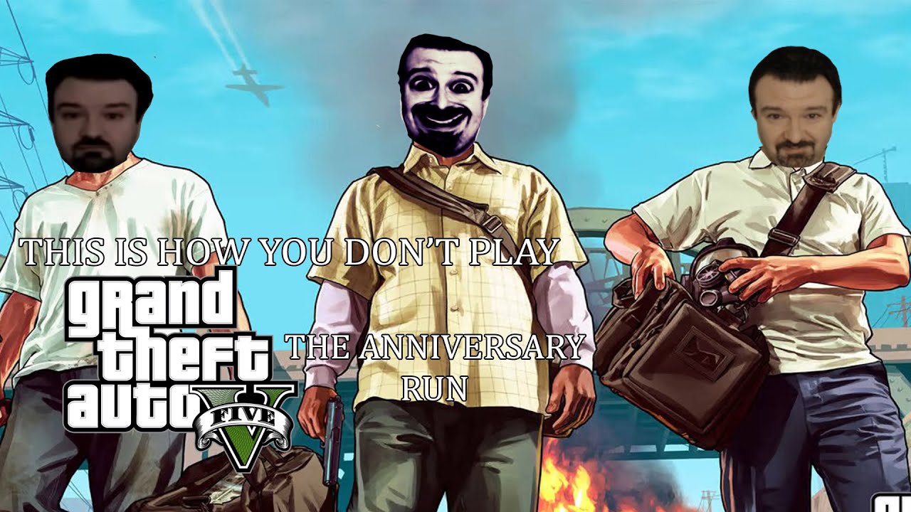This Is How You DON'T Play Grand Theft Auto V: The Anniversary Run (0utsyder Edition)