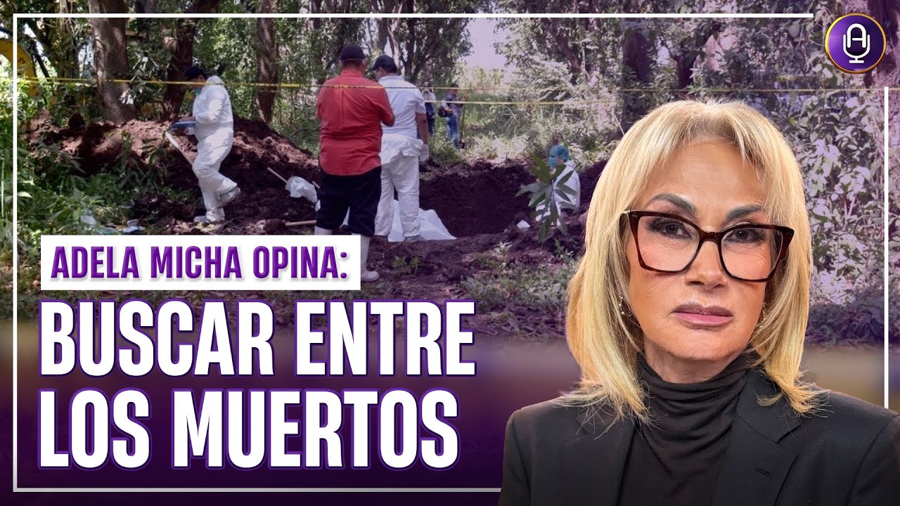 Fosas en Sinaloa: El Estado perdió el CONTROL | Editorial Adela Micha