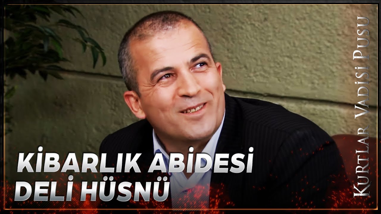 Vadi'nin Neşe Kaynağı Deli Hüsnü | Kurtlar Vadisi Pusu