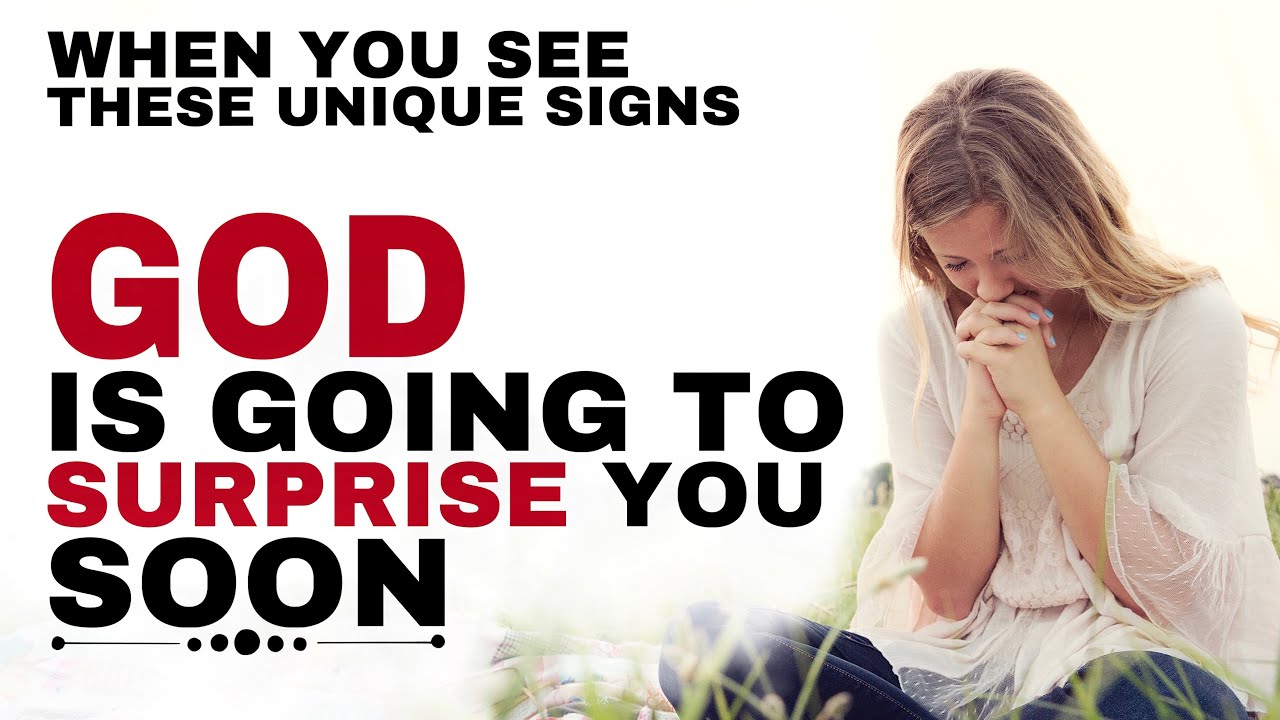 IMPORTANT SIGNS GOD WILL SURPRISE YOU VERY SOON - CHRISTIAN MOTIVATION