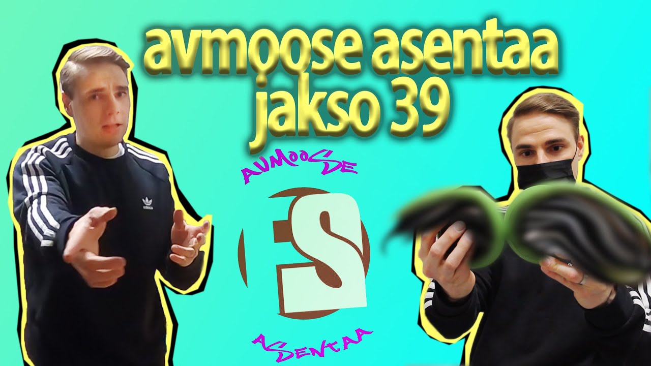 avmoose asentaa - jakso 39