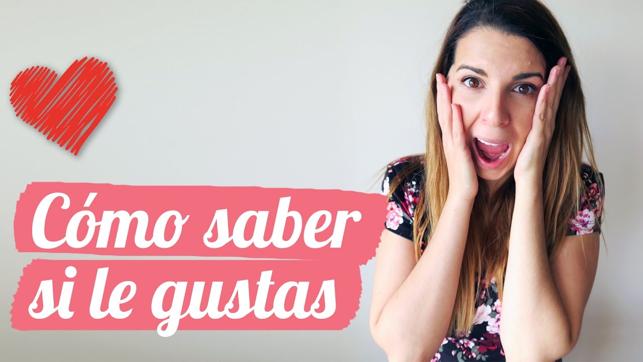 CÓMO SABER SI LE GUSTAS A UN CHICO (o chica) - Ceci Saia