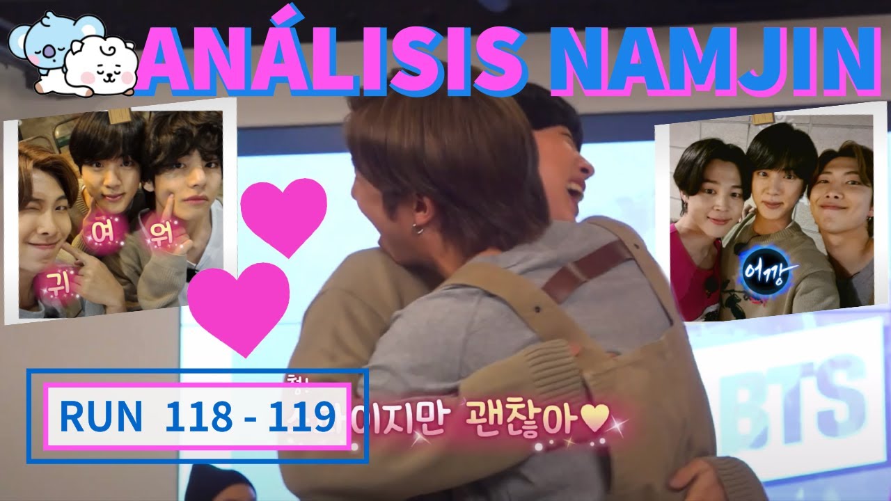 NAMJIN Análisis 📸💕 (BTS RUN 118 - 119)