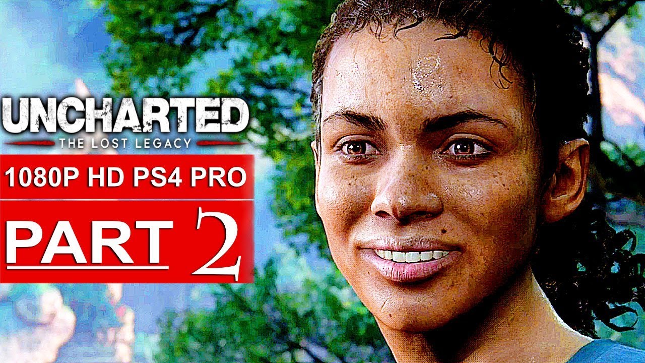 UNCHARTED THE LOST LEGACY Gameplay Walkthrough Part 2 [1080p HD PS4 PRO] - No Commentary