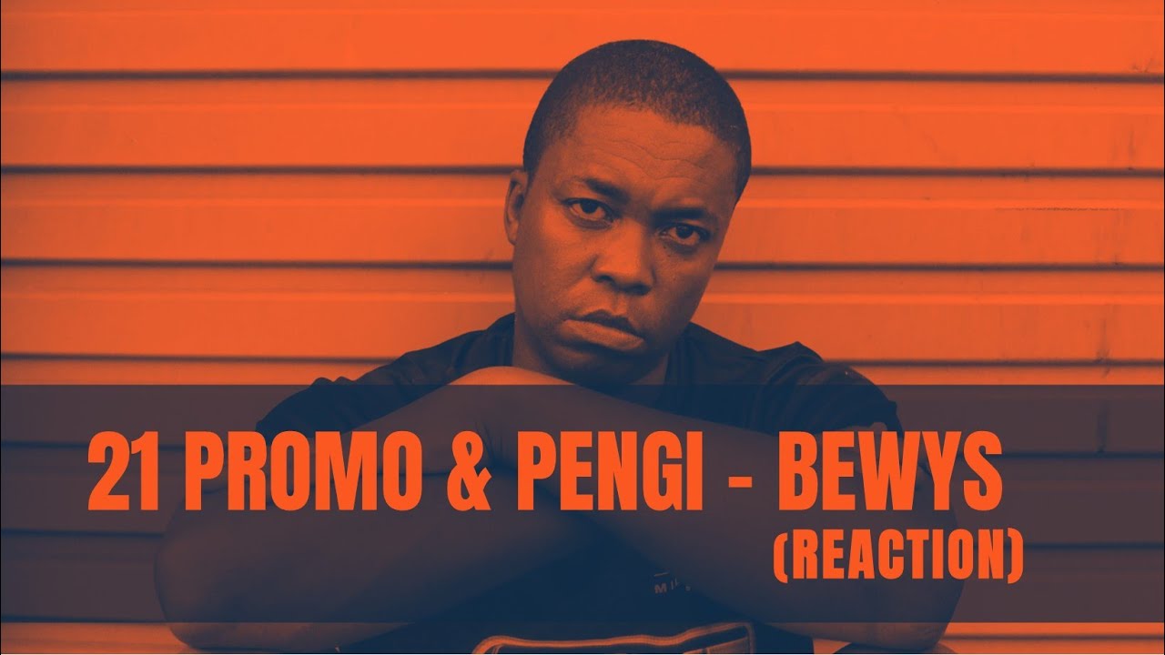21 Promo & Pengi -  Bewys (reaction)
