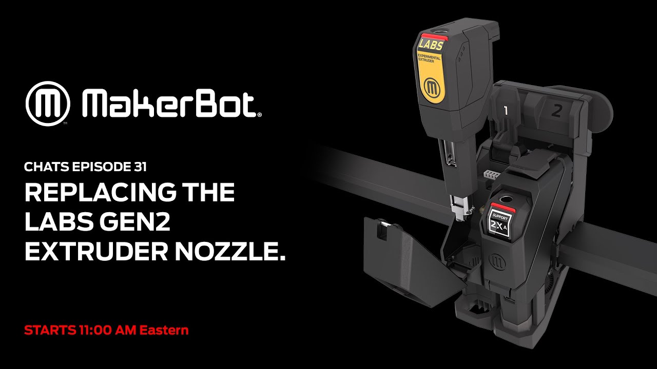 MakerBot Chats [ep 31] Replacing the LABS Gen2 Extruder Nozzle