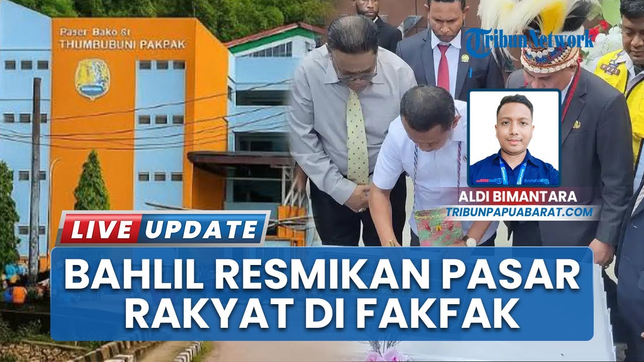 Setelah Penantian Panjang, Akhirnya Bahlil Lahadalia Resmikan Pasar Rakyat Thumburuni Fakfak
