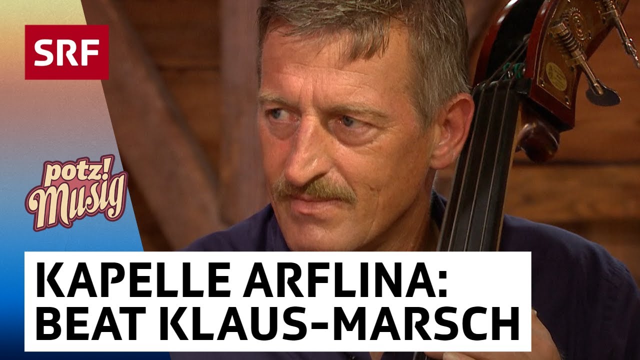 Kapelle Arflina: Beat Klaus-Marsch | Potzmusig | SRF