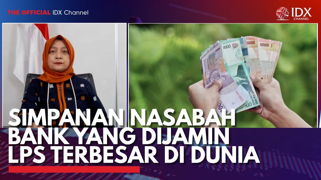 Simpanan Nasabah Bank yang Dijamin LPS Terbesar di Dunia | IDX CHANNEL