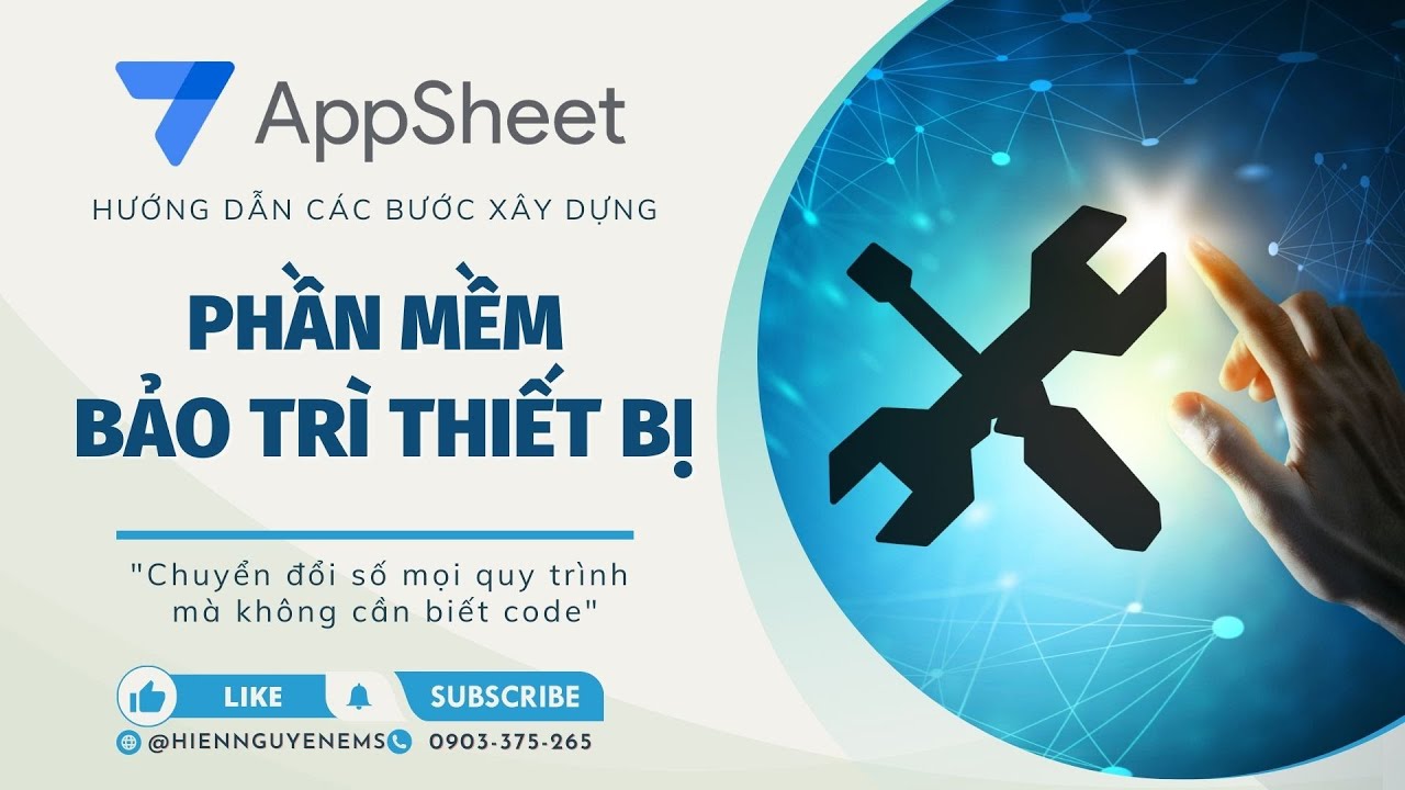 Tips Hướng dẫn Xây dựng phần mềm quản lý bảo trì với Google Appsheet