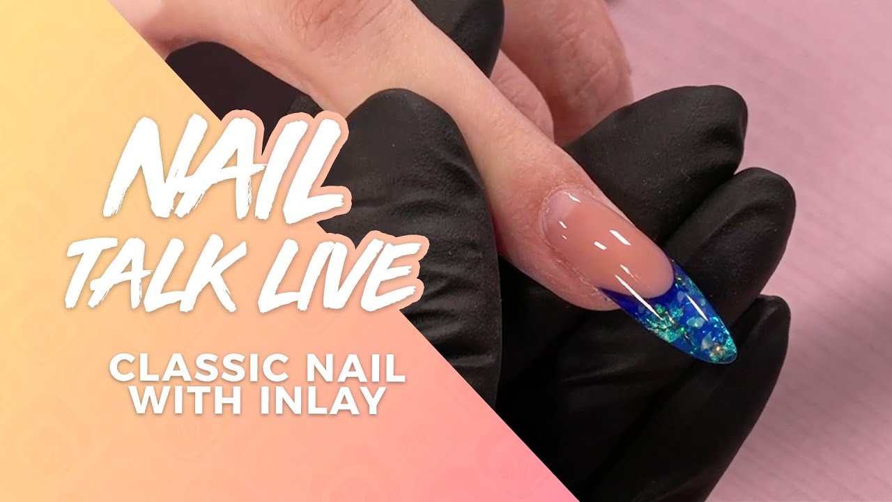 Nail Talk Live: Classic Nail with Inlay  (NTL ENG Season 2 - Show 2)