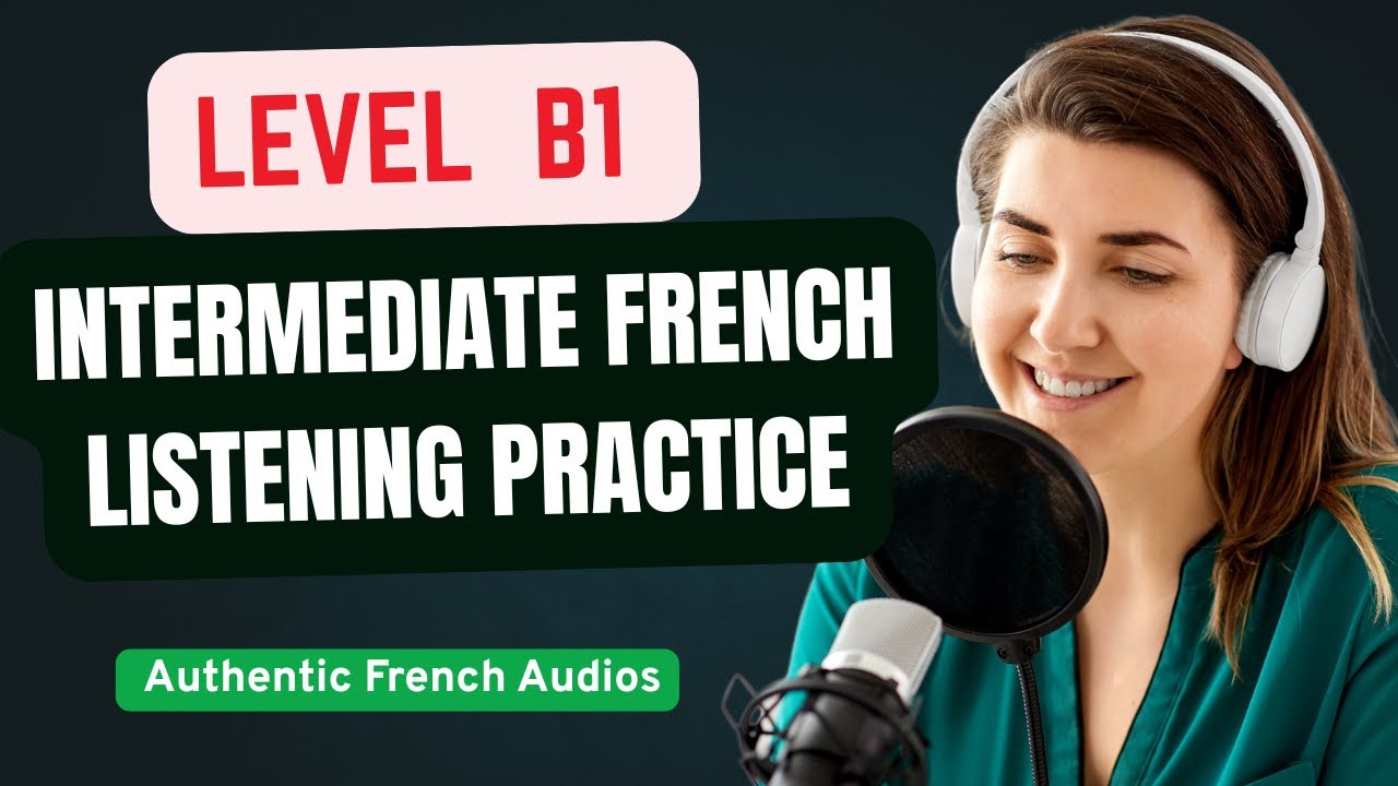 EP-01: Level B1 | 20 Min of Intermediate Level French Listening Practice With Authentic Audios