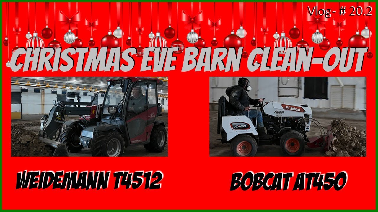 Christmas Eve Barn Clean-out with Bobcat At450 and Weidemann T4512