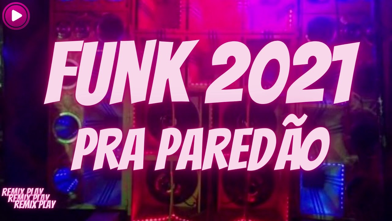 FUNK 2021 - SELE&Ccedil;&Atilde;O TOP PRA PARED&Atilde;O - S&Oacute; AS TOPS