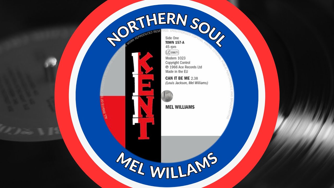 Incredible Sound of Northern Soul: Mel Williams ~ Can It Be Me