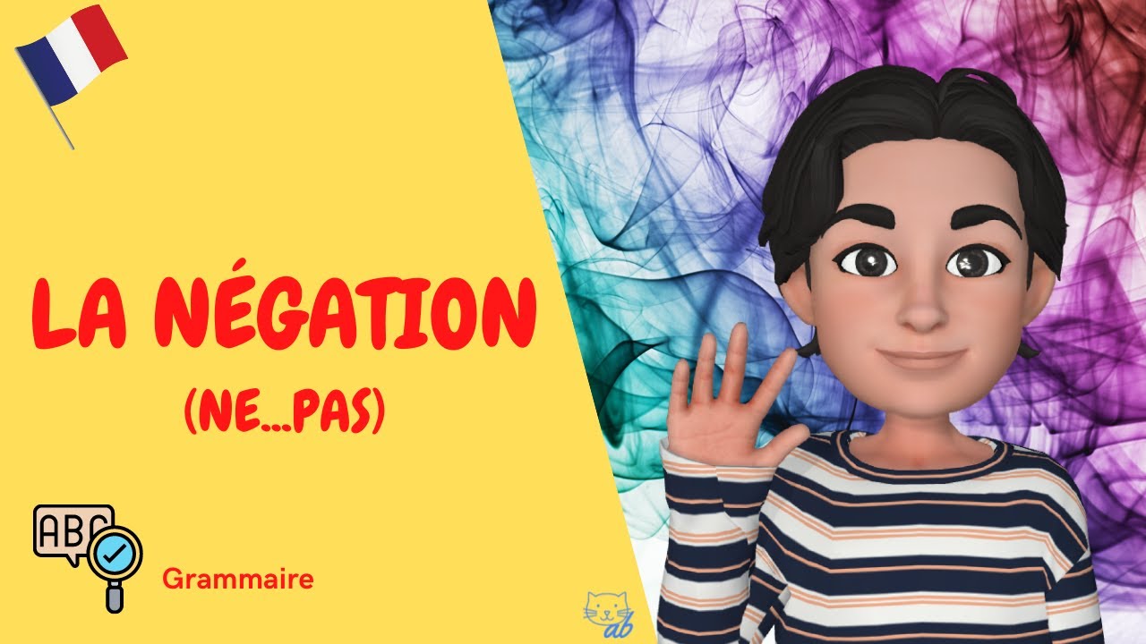 La négation NE … PAS (La forma negativa con NE … PAS)