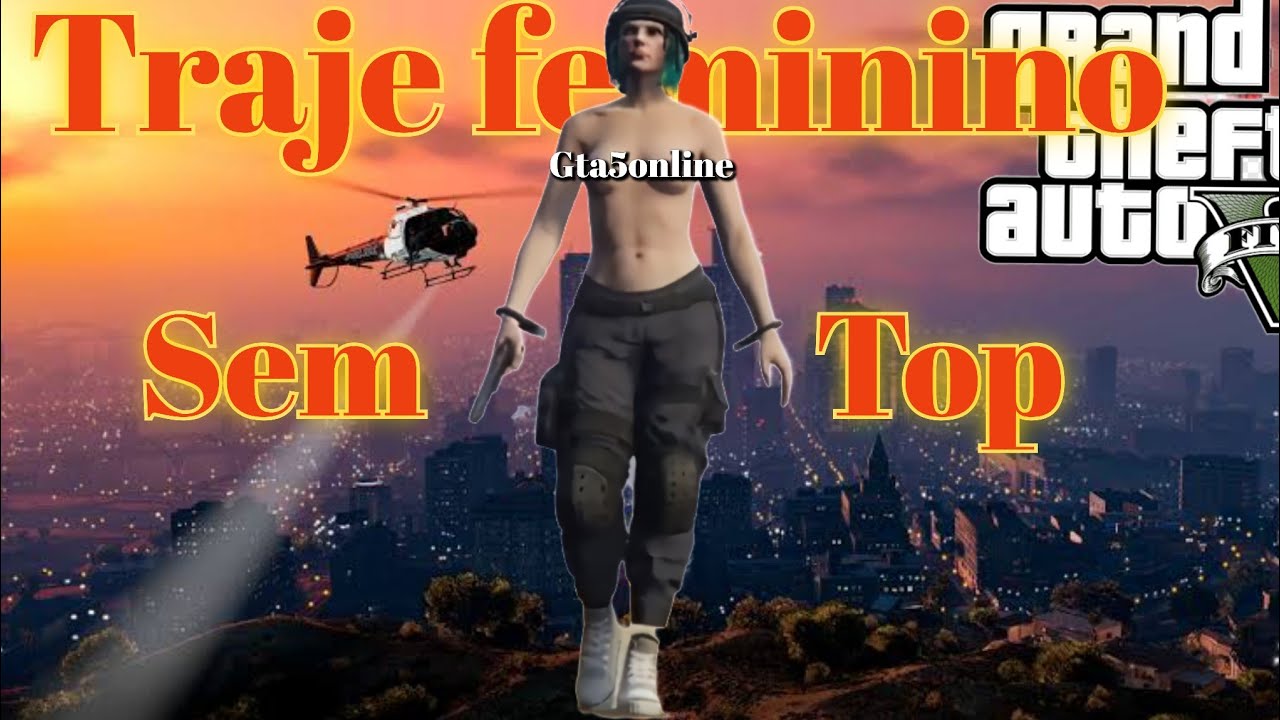 COMO FAZER TRAJE FEMININO SEM TOP NO GTA5 ONLINE (MÉTODO FÁCIL)