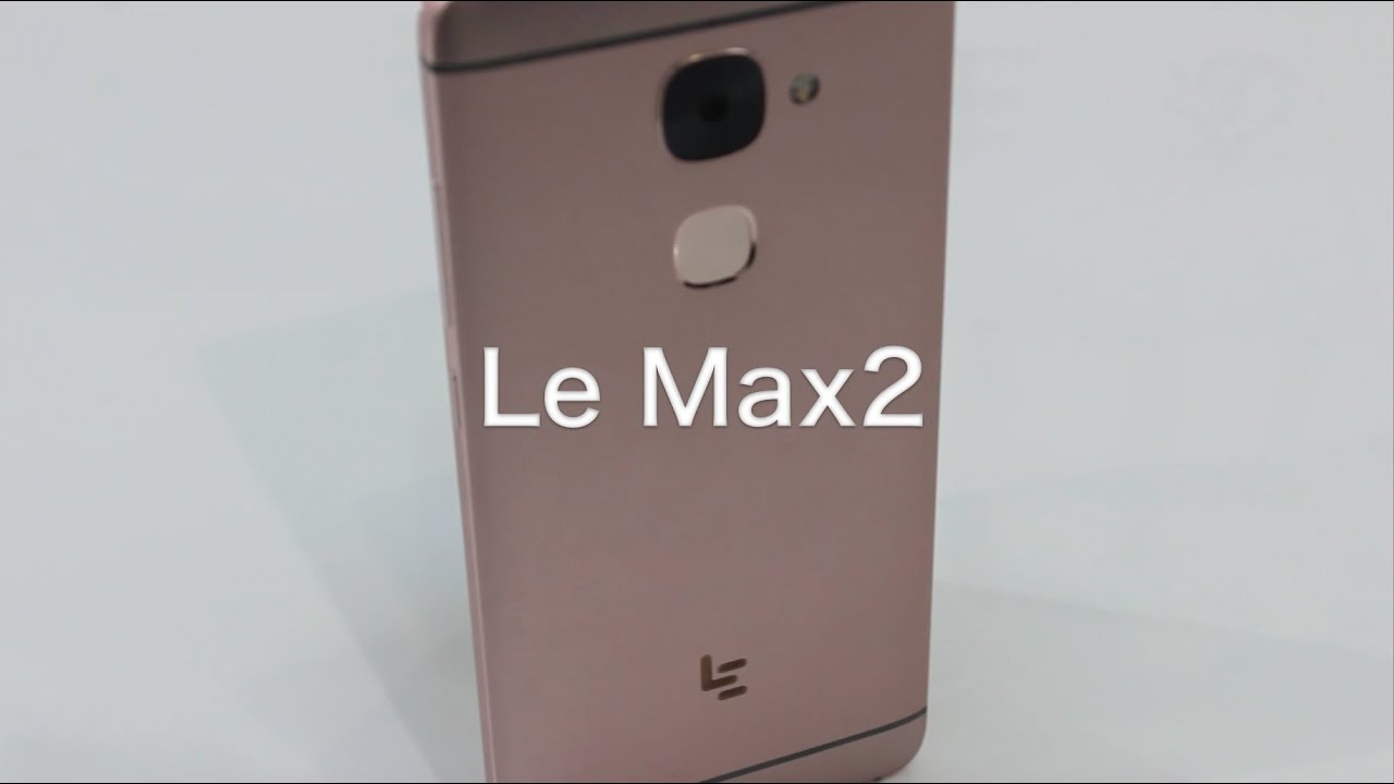 Hands-on with LeEco's new Le Max2 w/ 6GB of RAM
