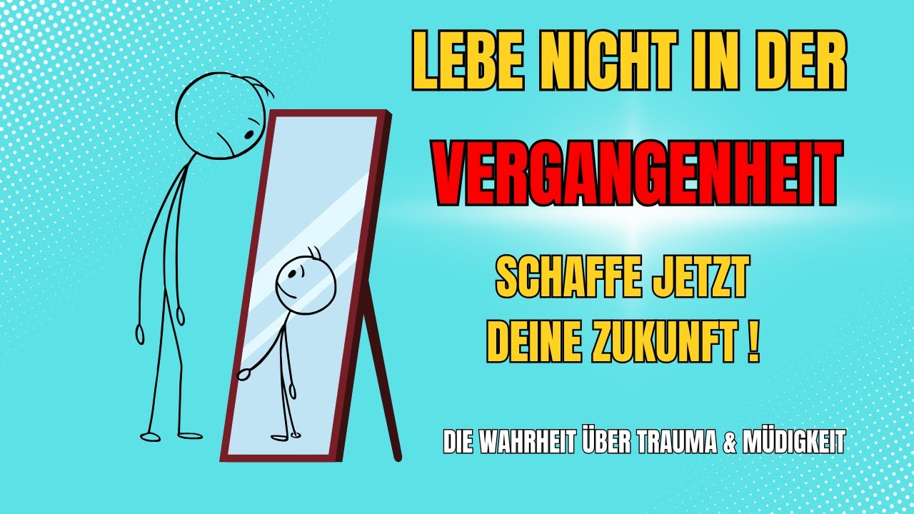 Man kann keine NEUE Zukunft schaffen, während man in der Energie der Vergangenheit lebt!