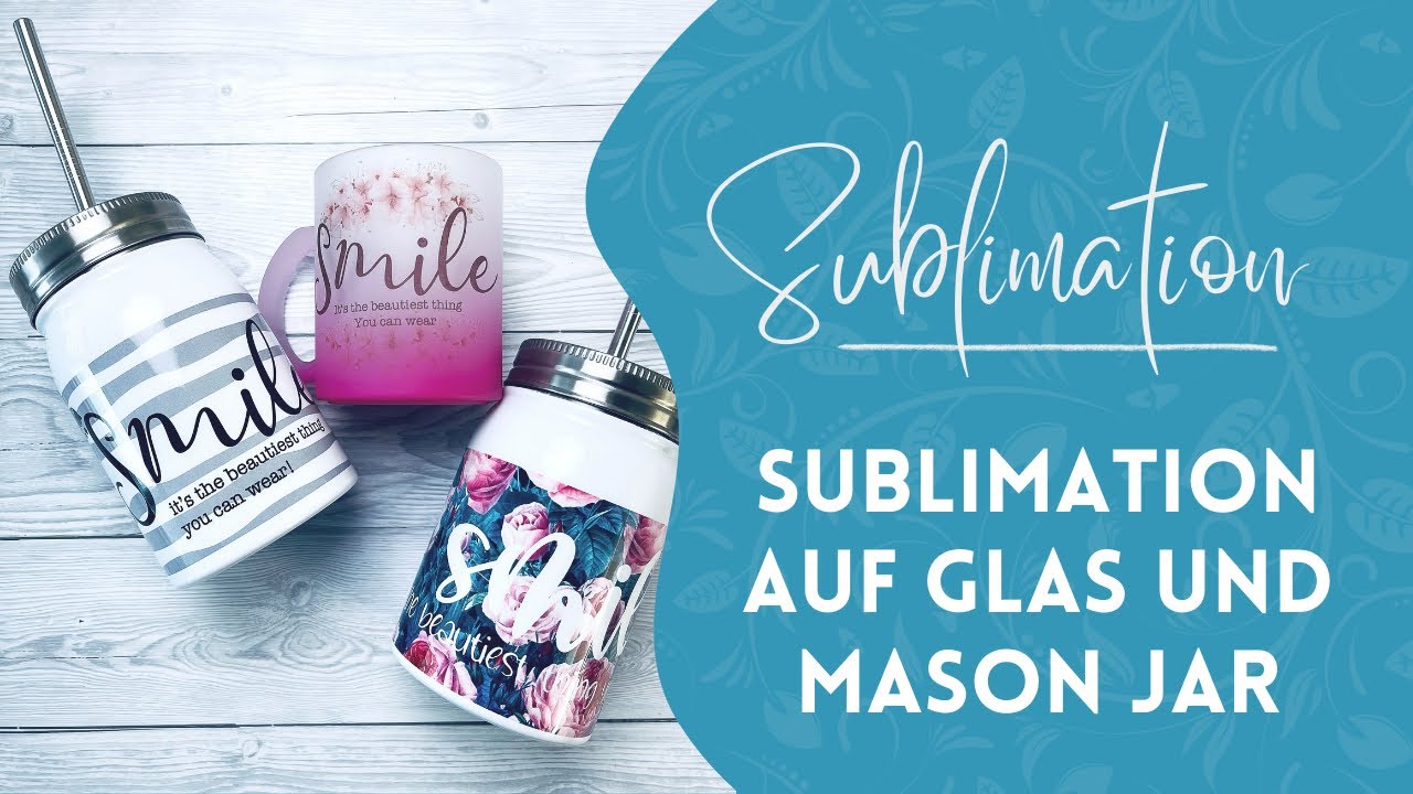 Sublimation auf Glas und Mason Jar
