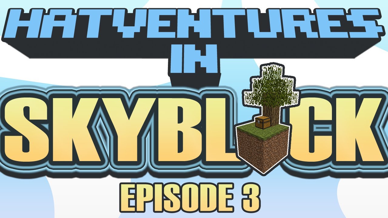 Hatventures - Skyblock 3 (Take 2)